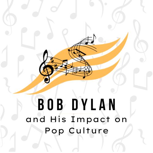 Bob Dylan and His Impact on Pop Culture