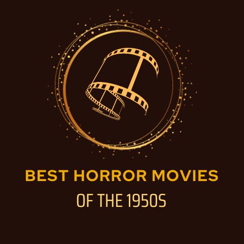 Best Horror Movies of the 1950s